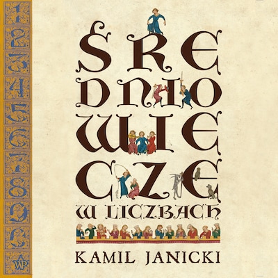Średniowiecze w liczbach – okładka audiobooka, autor Kamil Janicki