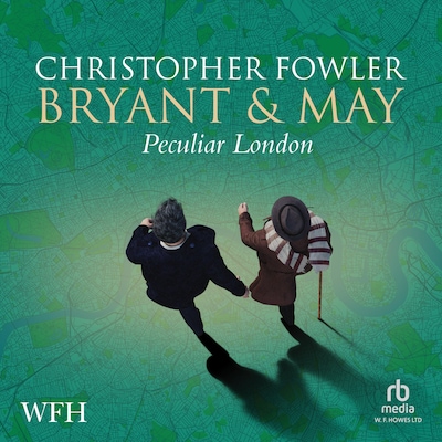 Bryant & May’s Peculiar London – omslag til lydbogen af Christopher Fowler