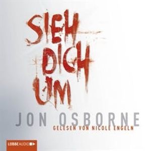 Sieh dich um (ungekürzt) – okładka audiobooka, autor Jon Osborne