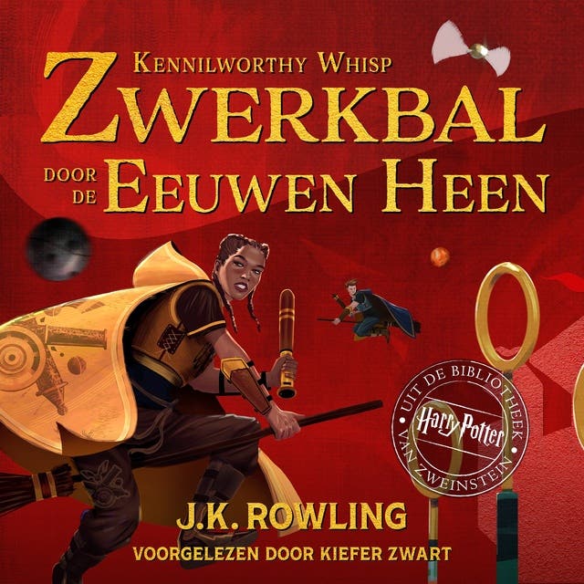 Zwerkbal Door de Eeuwen Heen: Harry Potter Uit De Bibliotheek Van Zweinstein – omslag van het luisterboek van J.K. Rowling,Kennilworthy Whisp