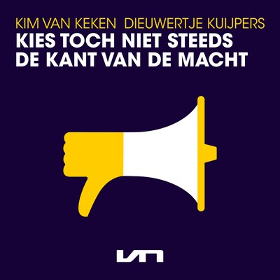 Kies toch niet steeds de kant van de macht – omslag van het luisterboek van Dieuwertje Kuijpers, Kim van Keken