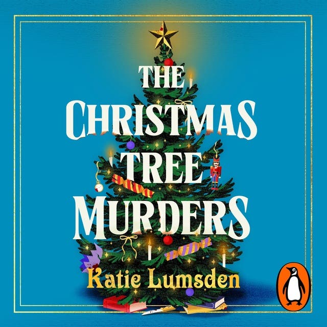 The Christmas Tree Murders: ‘Imagine Janice Hallett writing a Victorian murder mystery’ – A gripping, festive read from the HWA shortlisted author – omslag til lydbogen af Katie Lumsden