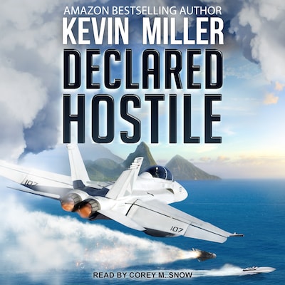 Declared Hostile – omslag til lydbogen af Capt. Kevin P. Miller USN (Ret.)