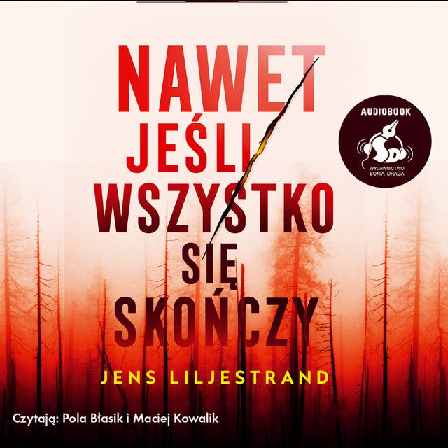 Nawet jeśli wszystko się skończy – okładka audiobooka, autor Jens Liljestrand