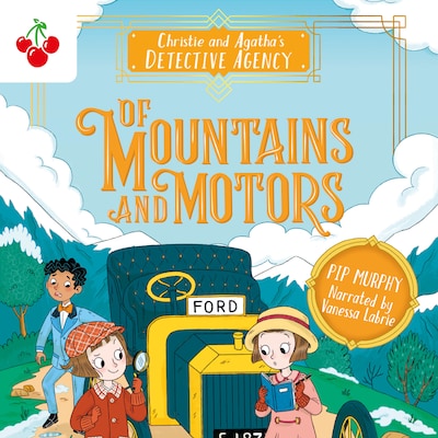 Of Mountains and Motors - Christie and Agatha's Detective Agency, Book 2 (Unabridged) – omslag til lydbogen af Pip Murphy