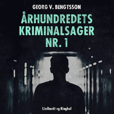 Århundredets kriminalsager nr. 1 – omslag til lydbogen af Georg V. Bengtsson