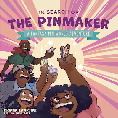In Search of the Pinmaker: A Fantasy Pin World Adventure – omslag til lydbogen af Briana Lawrence
