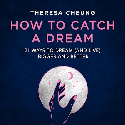 How to Catch A Dream – omslag til lydbogen af Theresa Cheung
