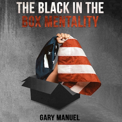 The Black in the Box Mentality – omslag til lydbogen af Gary Manuel