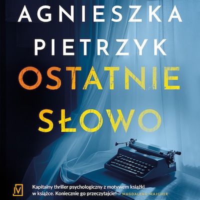 Ostatnie słowo – okładka audiobooka, autor Agnieszka Pietrzyk
