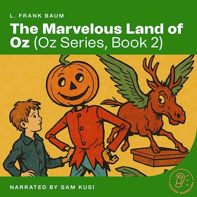 The Marvelous Land of Oz (Oz Series, Book 2) – omslag til lydbogen af L. Frank Baum