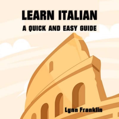 Learn Italian: A Quick and Easy Guide – omslag van het luisterboek van Lynn Franklin