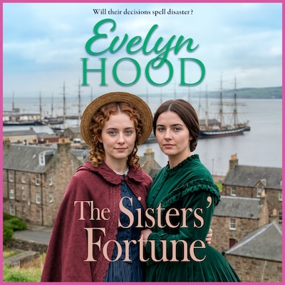 The Sisters' Fortune - A heartfelt, emotional story of sisterhood and overcoming adversity from Evelyn Hood in 2026 (Unabridged)