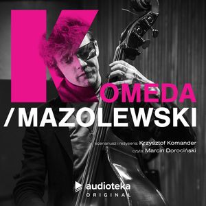 Komeda/Mazolewski – okładka audiobooka, autor Krzysztof Komander, Wojciech Mazolewski