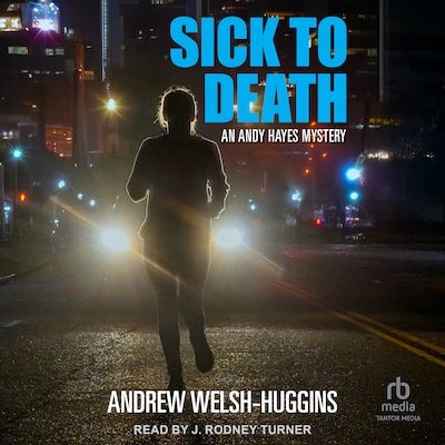 Sick to Death – omslag til lydbogen af Andrew Welsh-Huggins