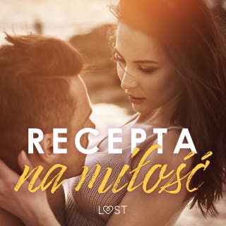 Recepta na miłość: zbiór opowiadań erotycznych feel-good – okładka audiobooka, autor LUST authors