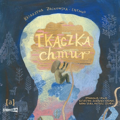 Tkaczka chmur. SŁUCHOWISKO – okładka audiobooka, autor Katarzyna Jackowska-Enemuo