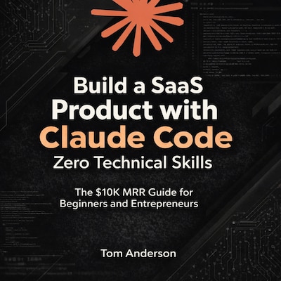 Build a SaaS Product with Claude Code and Zero Technical Skills – omslag til lydbogen af Tom Anderson