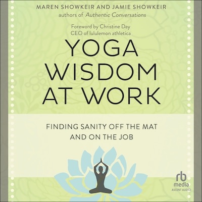 Yoga Wisdom at Work – omslag til lydbogen af Maren Showkeir, James Showkeir