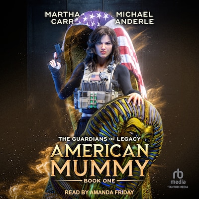 American Mummy – omslag til lydbogen af Martha Carr, Michael Anderle