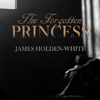 The Forgotten Princess – omslag til lydbogen af James Holden-White