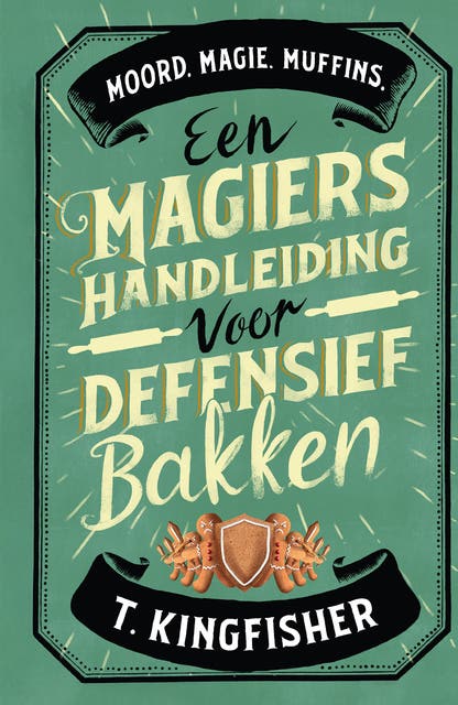 Een magiërshandleiding voor defensief bakken: Moord. Magie. Muffins.