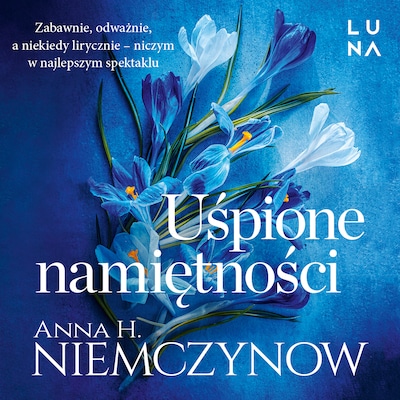 Uśpione namiętności – okładka audiobooka, autor Anna H. Niemczynow