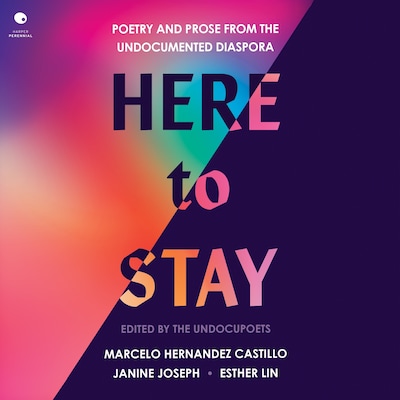 Here to Stay – omslag til lydbogen af Marcelo Hernandez Castillo, Janine Joseph, Esther Lin
