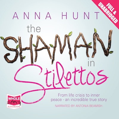 The Shaman in Stilettos – omslag til lydbogen af Anna Hunt