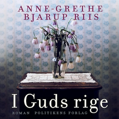 I Guds rige – omslag til lydbogen af Anne-Grethe Bjarup Riis