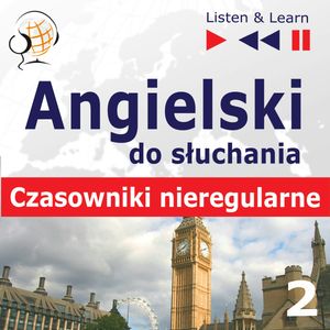 Angielski do słuchania Czasowniki nieregularne część 2 – okładka audiobooka, autor Dorota Guzik