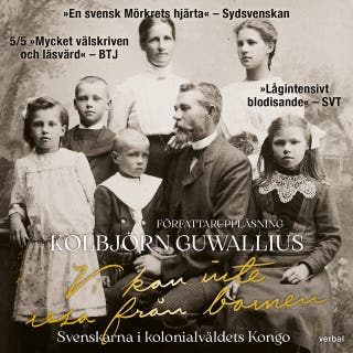 Vi kan inte resa från barnen : Svenskarna i kolonialväldets Kongo