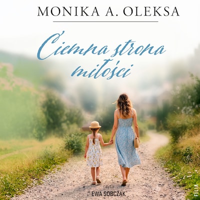 Ciemna strona miłości – okładka audiobooka, autor Monika A. Oleksa