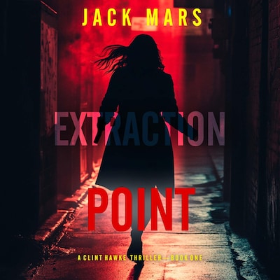 Extraction Point (A Clint Hawke Action Thriller—Book 1) – omslag til lydbogen af Jack Mars