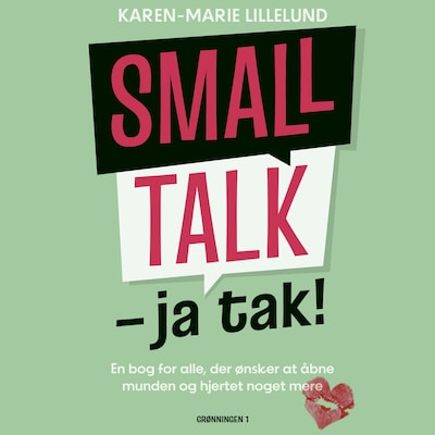 Smalltalk - ja tak! – omslag til lydbogen af Karen-Marie Lillelund