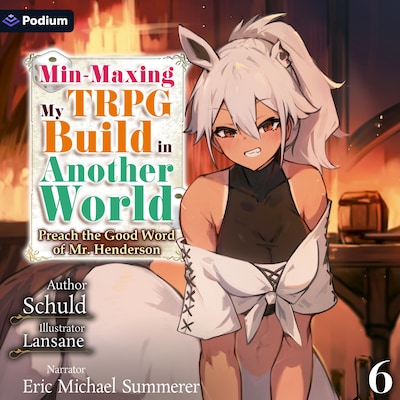 Min-Maxing My TRPG Build in Another World: Volume 6 – omslag til lydbogen af Schuld