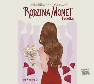 Rodzina Monet. Tom 3. Perełka. Część 2 – okładka audiobooka, autor Weronika Marczak