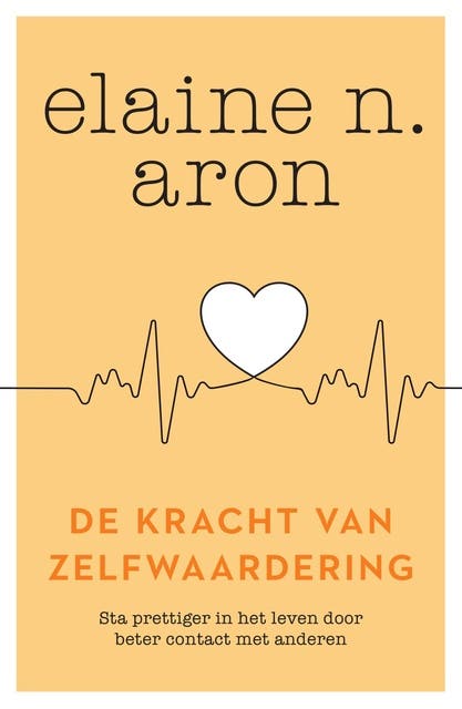 De kracht van zelfwaardering: sta prettiger in het leven door beter contact met anderen