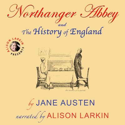 Northanger Abbey and The History of England by Jane Austen