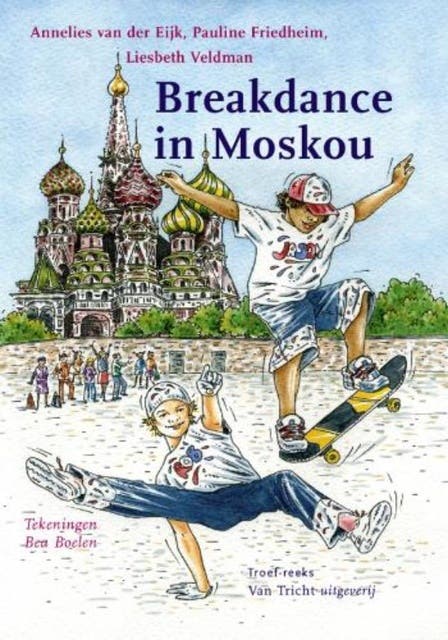 Breakdance in Moskou – omslag van het luisterboek van Annelies van der Eijk,Liesbeth Veldman,Pauline Friedheim