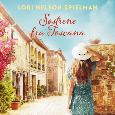 Søstrene fra Toscana – omslag til lydbogen af Lori Nelson Spielman