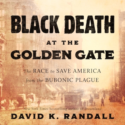 Black Death at the Golden Gate – omslag til lydbogen af David K. Randall
