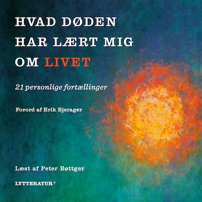 Hvad døden har lært mig om livet – omslag til lydbogen af Naja Marie Aidt, Charlotte Rørth, Lars Juhl