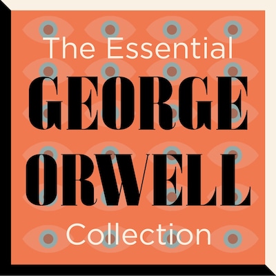 The Essential George Orwell Collection – omslag til lydbogen af George Orwell