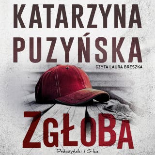 Zgłoba – okładka audiobooka, autor Katarzyna Puzyńska