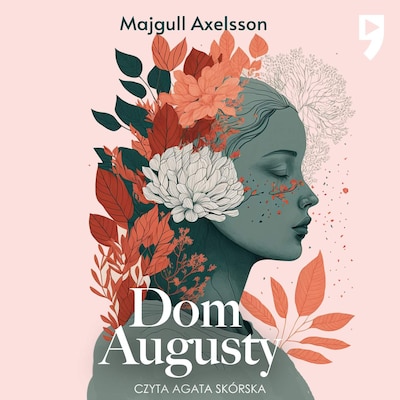 Dom Augusty – okładka audiobooka, autor Majgull Axelsson