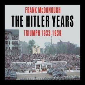 The Hitler Years ~ Triumph 1933-1939 – okładka audiobooka, autor Frank McDonough