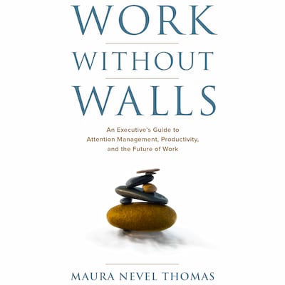 Work Without Walls: An Executive's Guide to Attention Management, Productivity, and the Future of Work