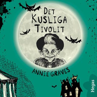 Det kusliga tivolit – omslag till ljudboken av Annie Graves