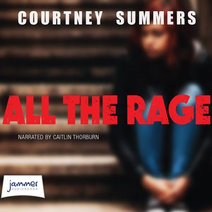 All The Rage – okładka audiobooka, autor Courtney Summers